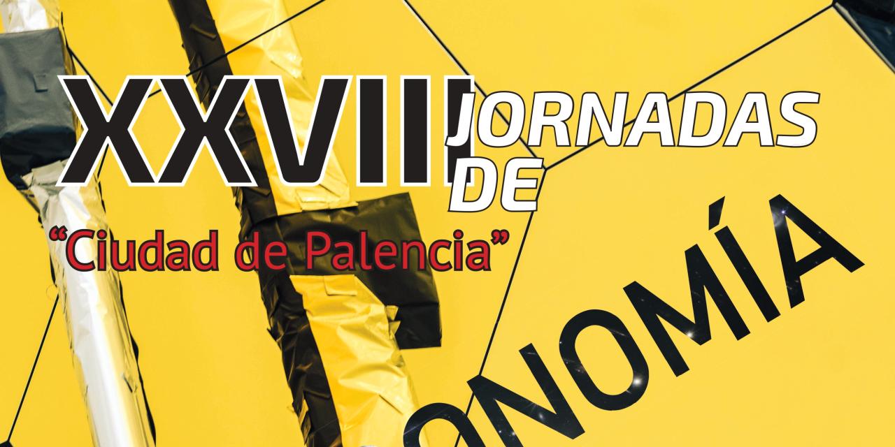 XXVIII Jornadas de Astronomía Ciudad de Palencia
